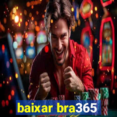 baixar bra365
